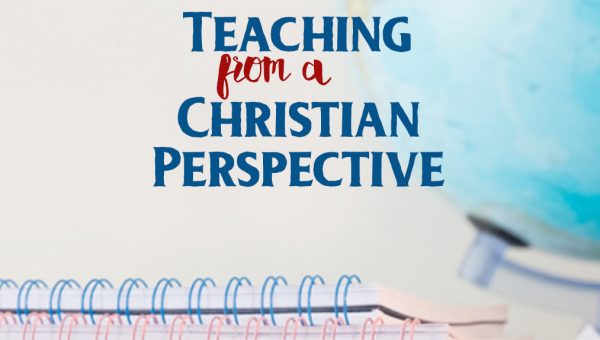 Teaching From A Christian Perspective